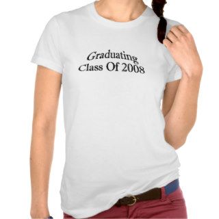 Graduating Class Of 2008 T Shirt