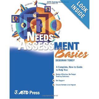 Needs Assessment Basics (ASTD Training Basics) Deborah Tobey 9781562863876 Books