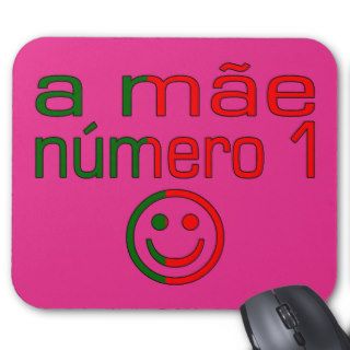 A Mãe Número 1   Number 1 Mom in Portuguese Mousepads