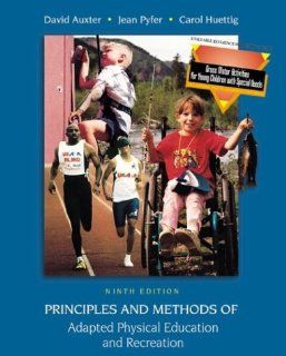 Principles and Methods of Adapted Physical Education and Recreation with Gross Motor Activities for Small Children With Special Needs and PowerWeb Health and Human Performance David Auxter, Jean Pyfer, Carol I. Huettig, Carol Huettig 9780072467093 Book