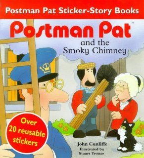 Postman Pat and the Smokey Chimney Over 20 Reusable Stickers (The New Adventures of Postman Pat) John Cunliffe, Stuart Trotter 9780340716250 Books