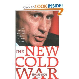The New Cold War Putin's Russia and the Threat to the West (9780230606128) Edward Lucas Books