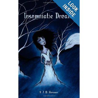 Insomniatic Dreams S. J. D. Howson, Christopher Thompson, Mary Van Gils 9781449957933 Books