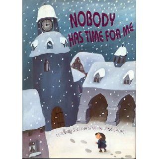 Nobody Has Time for Me A Modern Fairy Tale Vladimir Skutina, Marie Jose Sacre 9780922984077  Children's Books
