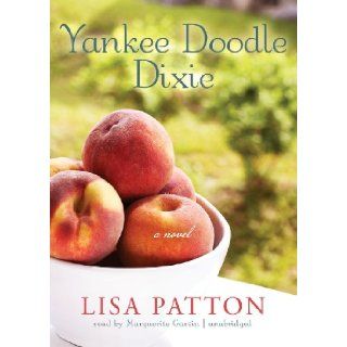 Yankee Doodle Dixie (sequel to ''Whistlin' Dixie in a Nor'easter'')(Library Edition) Lisa Patton, Marguerite Gavin 9781455131822 Books