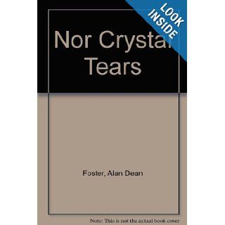 Nor Crystal Tears Alan Dean Foster 9780727845641 Books