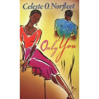 Only You (Arabesque) Celeste O. Norfleet 9781583145159 Books
