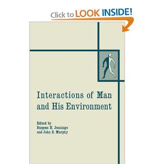Interactions of Man and His Environment Proceeding of the Northewestern University Conference held January 28 29, 1965 9781461586081 Science & Mathematics Books @