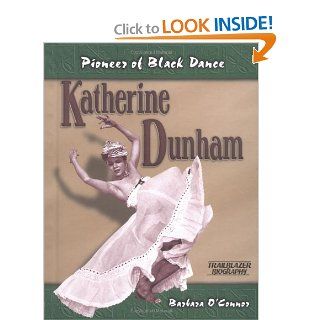 Katherine Dunham Pioneer of Black Dance (Trailblazer Biographies) Barbara O'Connor 9781575053530 Books