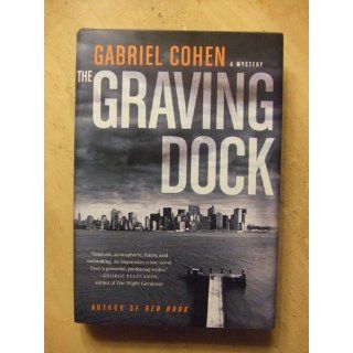The Graving Dock (Jack Leightner Crime Novels) Gabriel Cohen 9780312362669 Books