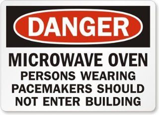 Danger Microwave Oven Persons Wearing Pacemakers Should Not Enter Building, Plastic Sign, 14" x 10"