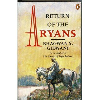 Return of the Aryans Bhagwan S Gidwani 9780140240535 Books