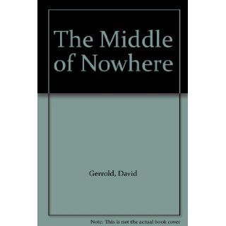 The Middle of Nowhere David Gerrold Books