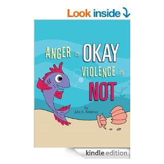 Anger is OKAY Violence is NOT   Kindle edition by Julie Federico. Children Kindle eBooks @ .