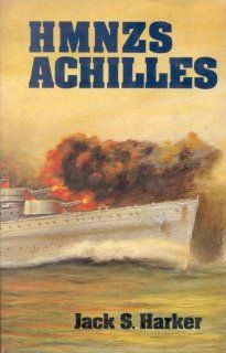 Hmnzs Achilles (Naval Series / Battery Press) Jack S. Harker 9780898390537 Books