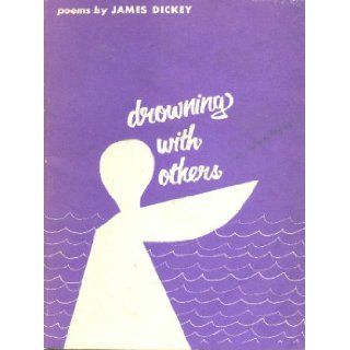 Drowning with Others James Dickey 9780819510143 Books