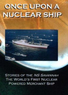 Once Upon a Nuclear Ship   Stories of the NS Savannah the World's First Nuclear Powered Merchant Ship Documentary Various, Thomas Michael Conner Movies & TV