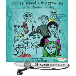 Wise and Otherwise A Salute to Life (Audible Audio Edition) Dr. Sudha Murty, Ms. Arundhati Raja Books