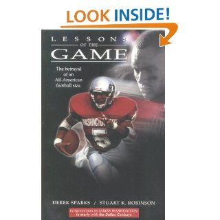 Lessons of the Game The Untold Story of High School Football Derek Sparks, Stuart K. Robinson, Dale Dixon 9780967147116 Books