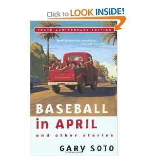 Baseball in April and Other Stories Gary Soto 9780152025670  Kids' Books
