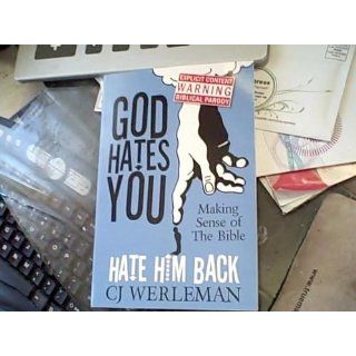 God Hates You, Hate Him Back Making Sense of The Bible (Revised International Edition) CJ Werleman 9780956427601 Books