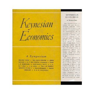 Keynesian Economics; a Symposium [By] Maurice Dobb [And Others] V. B (Ed. ) Singh Books