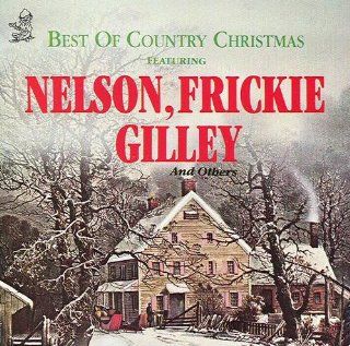 Best of Country Christmas Featuring Nelson, Frickie Gilley and Others Music