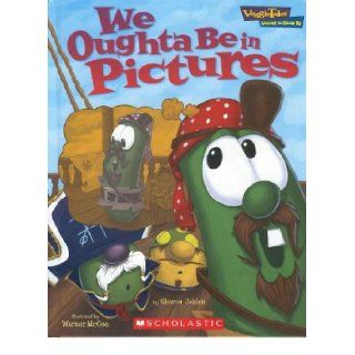 "We Oughta Be in Pictures" (Veggie Tales "Values to grow by") Sharon Jehlen, Warner Mcgee 9780717299621 Books