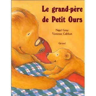 Le Grand pre de Petit Ours (French Edition) 9782700048254 Books