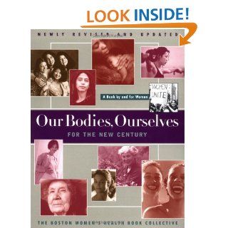Our Bodies Ourselves For The New Century (A Touchstone book) Boston Women's Health Book Collective 9780684842318 Books