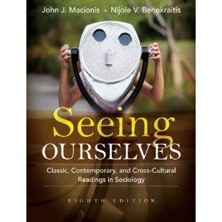 Seeing Ourselves Classic, Contemporary, and Cross Cultural Readings in Sociology (8th Edition) (9780205733163) John J. Macionis, Nijole V. Benokraitis Books