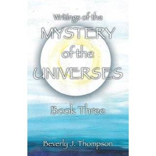 Mystery of the Universes, Book Three Beverly J Thompson 9780979492853 Books