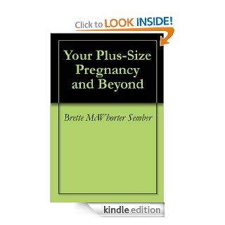Your Plus Size Pregnancy and Beyond eBook Brette McWhorter Sember, Dr. Bruce D. Rodgers Kindle Store