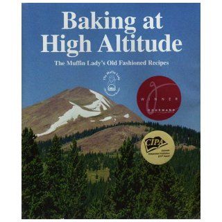 Baking at High Altitude The Muffin Lady's Old Fashioned Recipes Randi L. Levin 9780974500805 Books