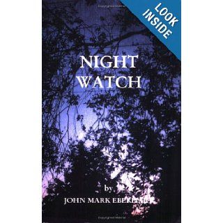 Night Watch John Mark Eberhart 9780910479301 Books