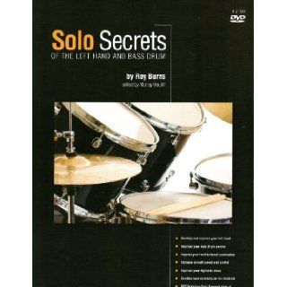 Solo Secrets of the Left Hand and Bass Drum Roy Burns, Murray Houllif,   Particularly intriguing of watching Roy Burns was his interplay between his left hand on snare drum and toms and his right foot on the bass drum during his awesome drum solo.  Murray