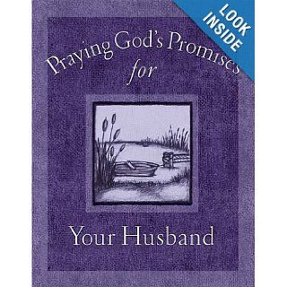 Praying God's Promises For Your Husband Terri Gibbs 9780849996122 Books