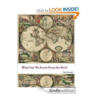 What Can We Learn From the Past? eBook Ann Joseph Kindle Store