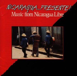 Nicaragua Presente Music From Nicaragua Libre Music