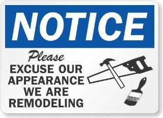 Notice Please Excuse Our Appearance We Are Remodeling (with graphic), Plastic Sign, 10" x 7"  Yard Signs  Patio, Lawn & Garden
