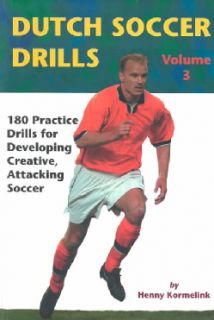 Dutch Soccer Drills 180 Practice Drills for Developing Creative, Attacking Soccer (Paperback) Soccer