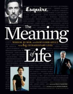 Esquire The Meaning of Life Wisdom, Humor, and Damn Good Advice from 64 Extraordinary Lives (Hardcover) Biography   Entertainment