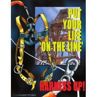 Put Your Life On The Line   Harness Up Fall Protection Poster Industrial Warning Signs