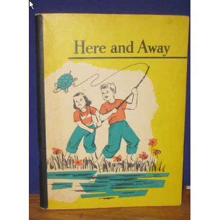 Here and away (Sheldon basic reading series) William D Sheldon Books