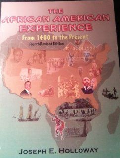 The African American Experience (From 1400 to the Present) (9780976876199) Joseph E Holloway, Joseph E. Holloway Books