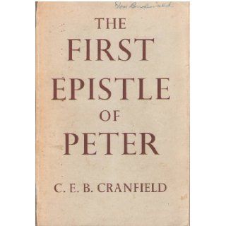 The First Epistle of Peter C. E. B. Cranfield Books
