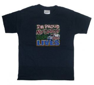 I'm Proud My Daddy Saves Lives   Youth T Shirt Clothing