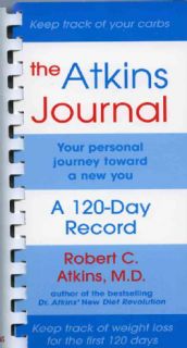 The Atkins Journal Your Personal Journey Toward a New You, a 120 Day Record (Spiral bound) Diet Books