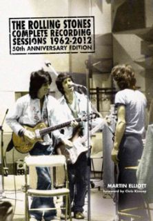 The Rolling Stones Complete Recording Sessions 1962 2012 A Sessionography and History of Studio and Select Live(Paperback) Music