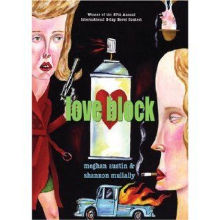 Love Block Shannon Mullally, Meghan Austin 9781551521947 Books